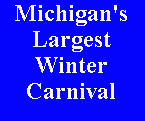 Michigan's Largest Winter Carnival